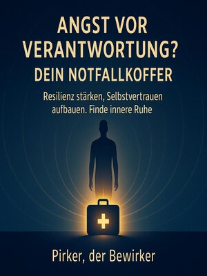 cover image of Angst vor Verantwortung? Dein Notfallkoffer